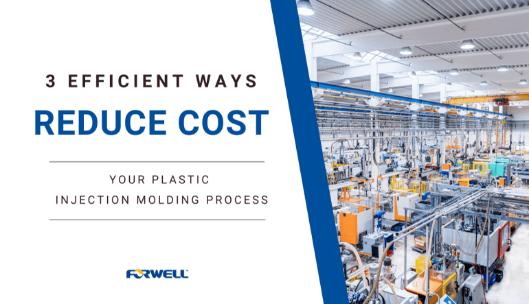 Reduce Cost in Your Plastic Injection Molding Process